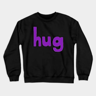 This is the word HUG Crewneck Sweatshirt